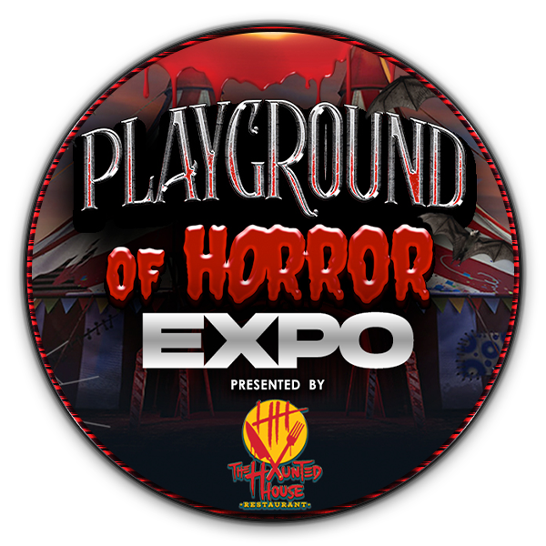 Playground of Horrors Expo A Haunted House Restaurant Productions